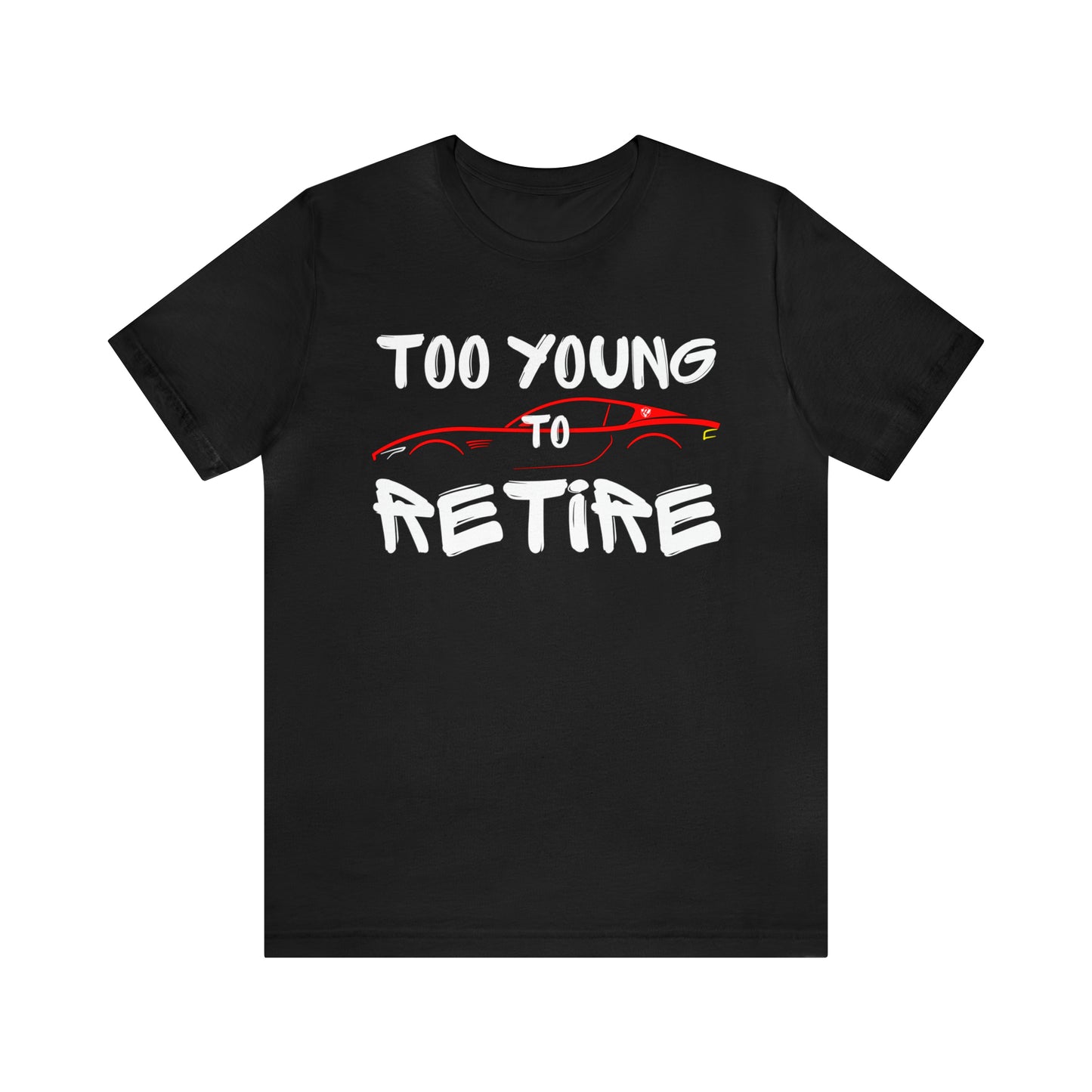 TOO YOUNG TO RETIRE - YMS